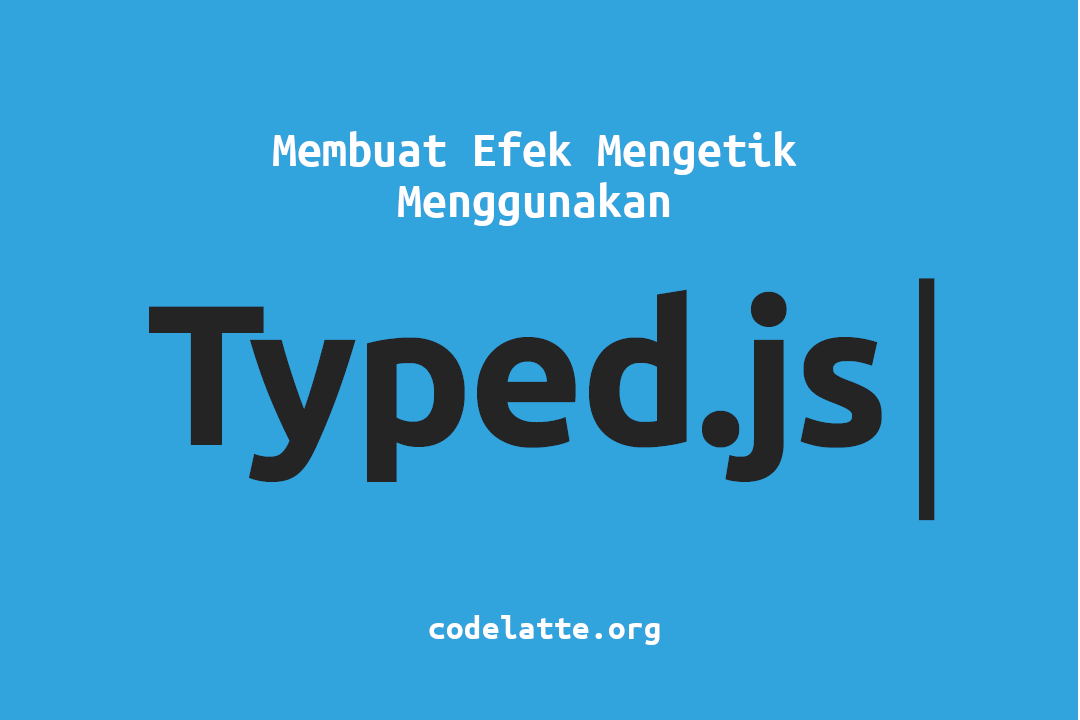 Typed.js, Efek Mengetik pada Javascript